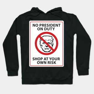 no president on duty shop at your own risk Hoodie